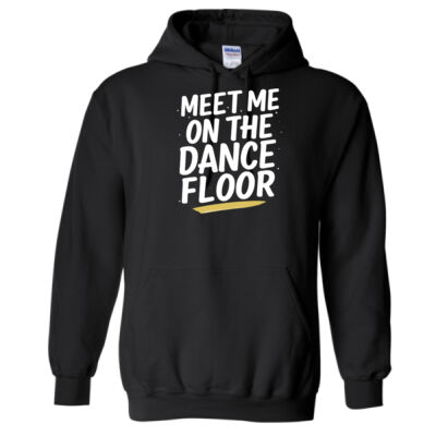 Meet Me On The Dance Floor Hoodie Thumbnail